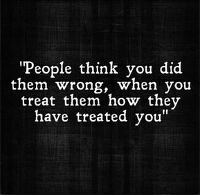 Gee, isn't that a bible verse? Treat others like you would want to be treated. Some people don't get it do they? Some people live by double standards. It's ok if they do something hurtful but if you do it back to them, you are to he one who is evil. It makes no sense. These are always folks who care only about themselves and no one else. Only Give What You Get Quotes, Its Ok If You Dont Like Me Quotes, People Who Only Think Of Themselves, Treat People How You Want To Be Treated, Musician Quotes, Ironic Quotes, Double Standards, Painkiller, Quotable Quotes