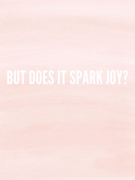 But Does It Spark Joy? Does It Spark Joy, Protect My Energy, Happy Home Quotes, Quotes Font, Brand Name Ideas, Good Lines, Become A Minimalist, The Art Of Letting Go, Women Wellness