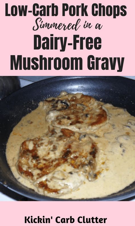 Gluten Free Dairy Free Pork Recipes, Pork Recipes Dairy Free, Dairy Free Smothered Pork Chops, Dairy Free Mushroom Gravy, Pork Chop Recipes Dairy Free, Dairy Free Pork Recipes, Dairy Free Pork Chop Recipes, Dairy Free Pork Chops, Mushroom Sauce For Pork