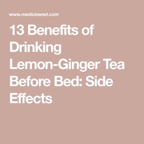 13 Benefits of Drinking Lemon-Ginger Tea Before Bed: Side Effects Benifits Of Ginger, Lemon Ginger Tea Benefits, Ginger Side Effects, Lemon Tea Benefits, Lemon Ginger Tea, Ginger Lemon Tea, Ginger Tea Benefits, Tea Before Bed, Ginger Tea Recipe