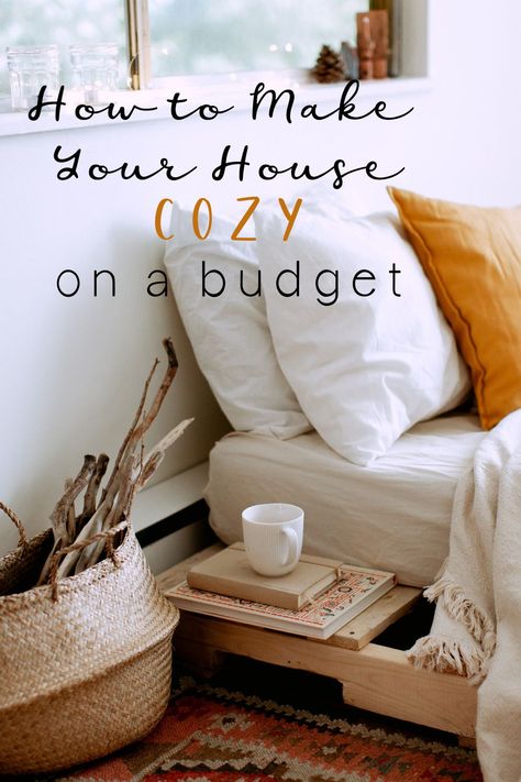 How to Make Your Home Feel Cozy on a Budget - Dig the Good Life How To Make Home Cozy How To Decorate, Make Your Home More Cozy, Making House Cozy, Making Your House Cozy, How To Make My House Cozy, Airbnb Bedroom Ideas Cozy, How To Make Your Home Feel Homey, How To Hygge Your Home, Hygge On A Budget