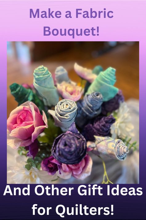 Make a fabric bouquet or check out loads of other great gift ideas for quilters! Gift Ideas For Quilters, Diy Gifts For Quilters, Quilt Gifts, Gifts For Quilters, Fabric Bouquet, Gift Ideas For Birthday, Quilter Gifts, Quilting Designs Patterns, Quick Gifts