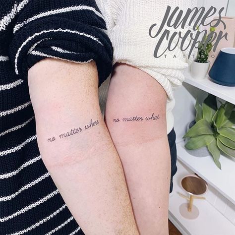 No Matter Where, No Matter What No Matter Where Tattoo, Where Tattoo, Tattoo Amigas, Hello Tattoo, Powerful Tattoo, Motivational Tattoos, Maching Tattoos, Empowering Tattoos, Cursive Tattoos