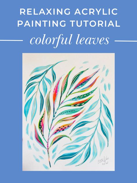 Relaxing Acrylic Painting Tutorial: Colorful Leaves — EttaVee Paint Pens Ideas, Painting Techniques On Canvas, Ideas For Acrylic Painting, Painting A Canvas, Acrylic Painting Tutorials For Beginners, Painting Techniques For Beginners, Painting Tutorials For Beginners, What To Paint, Tape Painting