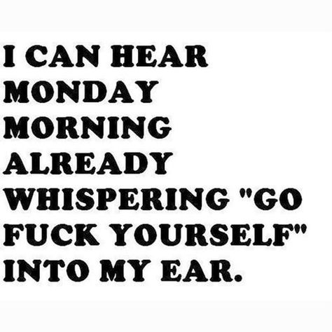 Sunday Humor, Just Another Day In Paradise, Coffee Quotes Morning, Words Of Support, Monday Humor, Hate Mondays, Another Day In Paradise, Humor Inappropriate, F Word