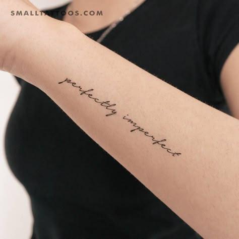 Beautifully Imperfect Tattoo, Perfectly Imperfect Tattoo Ideas Fonts, Perfectly Imperfect Tattoo With Flowers, Imperfectly Perfect Tattoo, Perfectly Imperfect Tattoo Ideas, Beauty Mark Tattoo, Perfectly Imperfect Tattoo, Imperfect Tattoo, Perfectly Imperfect Quote