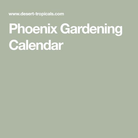 Phoenix Gardening, Gardening Calendar, Arizona Garden, Arizona Gardening, Planting Calendar, Community Gardens, Garden Calendar, Community Gardening, Yard And Garden