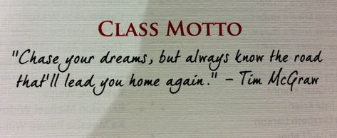 Class motto Class Motto Senior, Motto About Dreams, Graduation Motto Funny, Senior Class Quotes Mottos, Senior Class Motto Ideas, Motto For School, Motto In Life For Students Funny, Motto For Yearbook, Short Motto In Life For Students