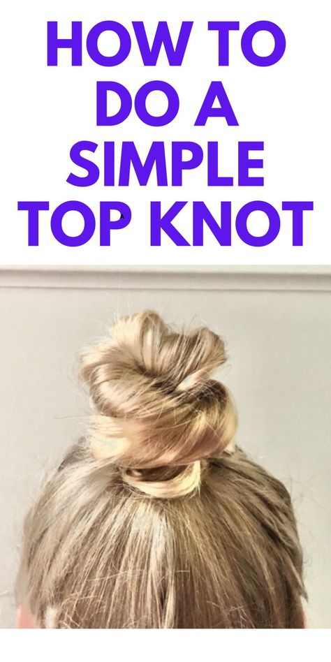 How To Do a Top Knot in a Minute - Here is how to do a simple and easy top knot. Too Knot Bun, Quick Bun Hairstyles, Short Hair Top Knot, How To Bun, Top Knot Hairstyle, Hair Knot Tutorial, Easy Top Knot, Knot Hairstyle, Top Knot Tutorial