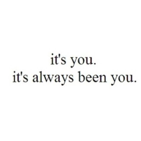 always you! Always Together Quotes, Its Always You, I’ll Always Remember Us This Way, It Was Always You Wedding, It Was Always You Movie, You’ll Always Be My Favorite What If, It’s Always Been You Sign, Broken Spirit, Who Do You Love