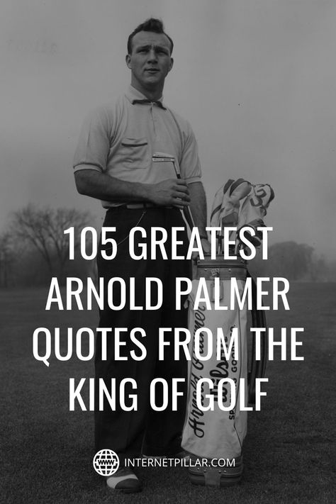 Arnold Palmer Quotes, Golf Sayings Quotes, Golf Motivation, Golf Quotes Inspirational, Inspirational Quotes For Employees, Motivation Statement, Golf Inspiration Quotes, Latrobe Pennsylvania, Arnold Palmer Golf