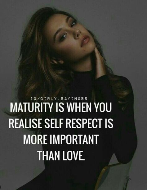 Maturity is when you realise self respect is more important than love. Maturity Is When, Love Quotes For Him Boyfriend, Love Quotes Images, Badass Girl, Self Respect Quotes, Instagram Goals, Inspirtional Quotes, Respect Quotes, Classy Quotes