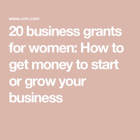 20 business grants for women: How to get money to start or grow your business