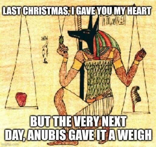 an ancient egyptian painting with the caption last christmas i gave you my heart but the very next day, andis gave it a weight