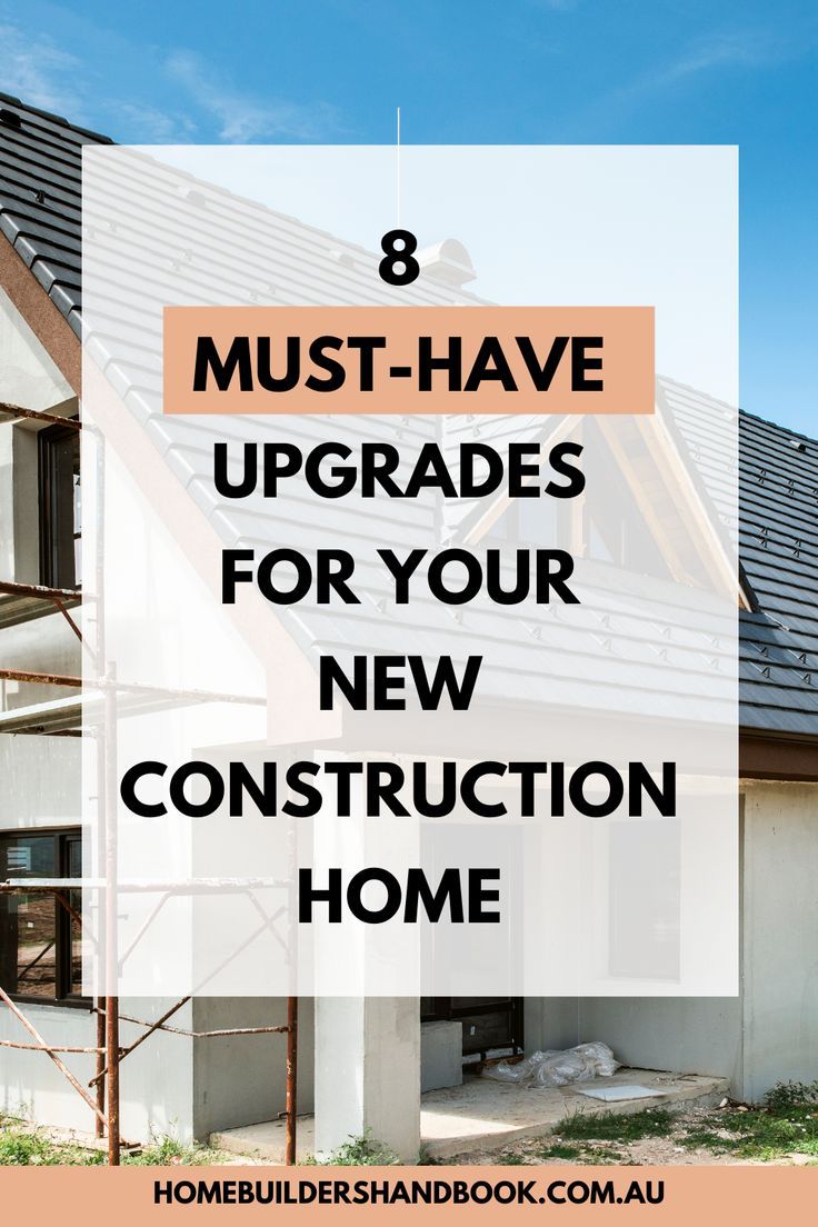 Picture of house with text overlay of "8 Must-Have Upgrades For Your New Construction Home"