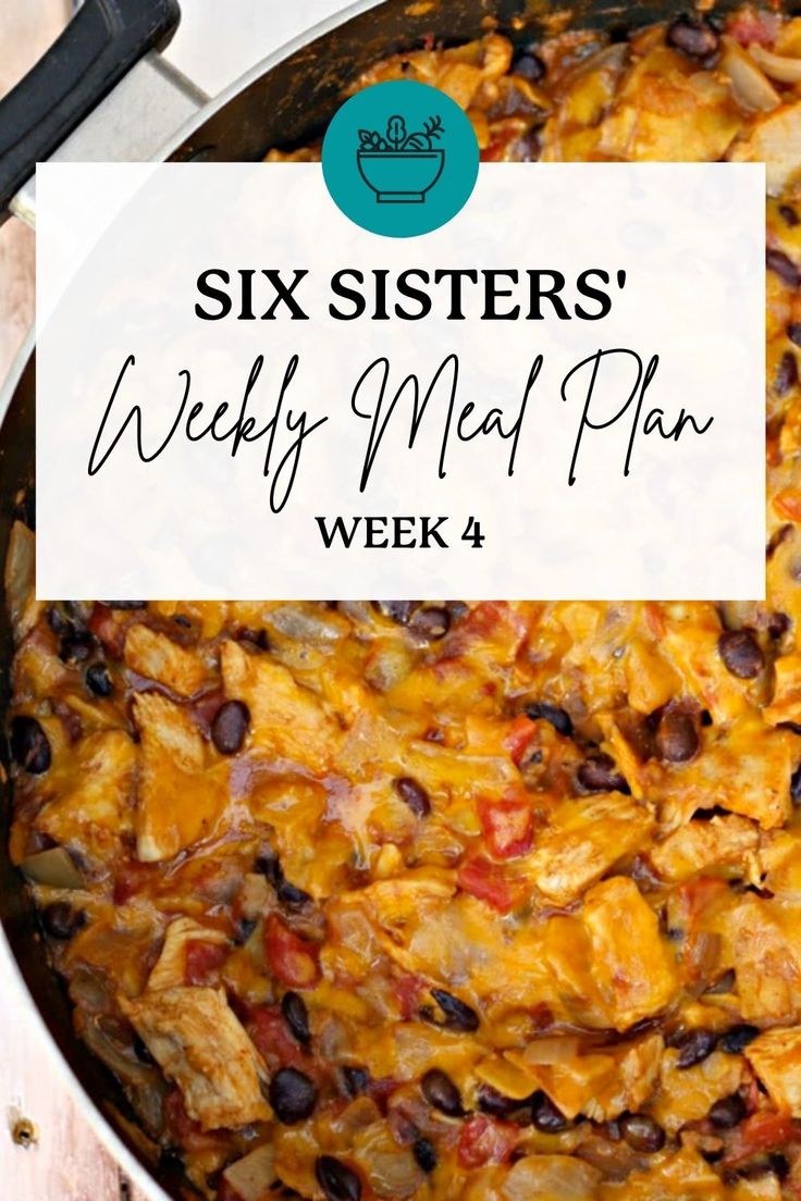 a skillet filled with mexican food and the words six sisters'weekly meal plan week 4