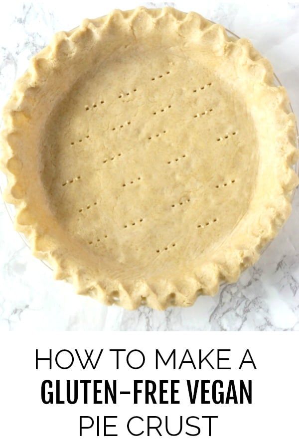 how to make a gluten - free vegan pie crust with text overlay