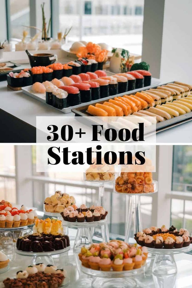 an assortment of food sitting on top of a buffet table with the words, 30 + food stations