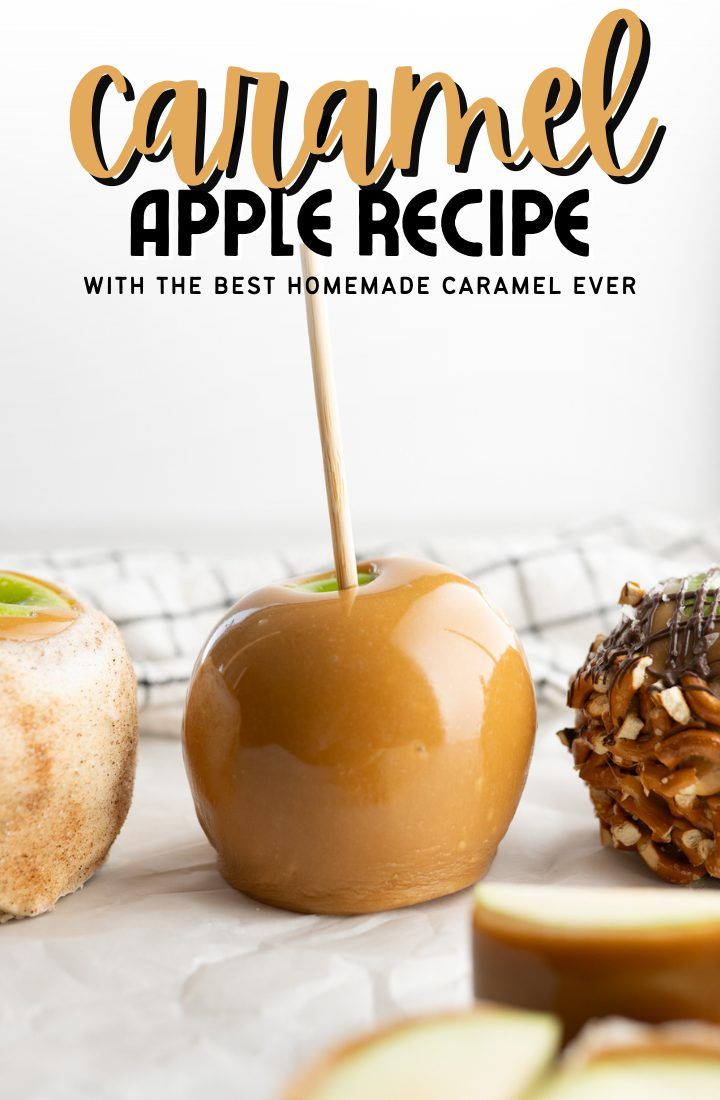 caramel apple recipe with the best homemade caramel ever