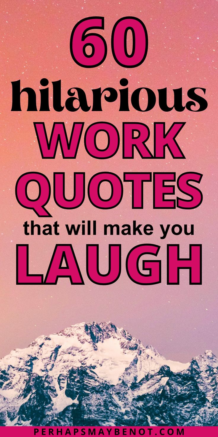 the words, 60 hilarious work quotes that will make you laugh on pink and purple background