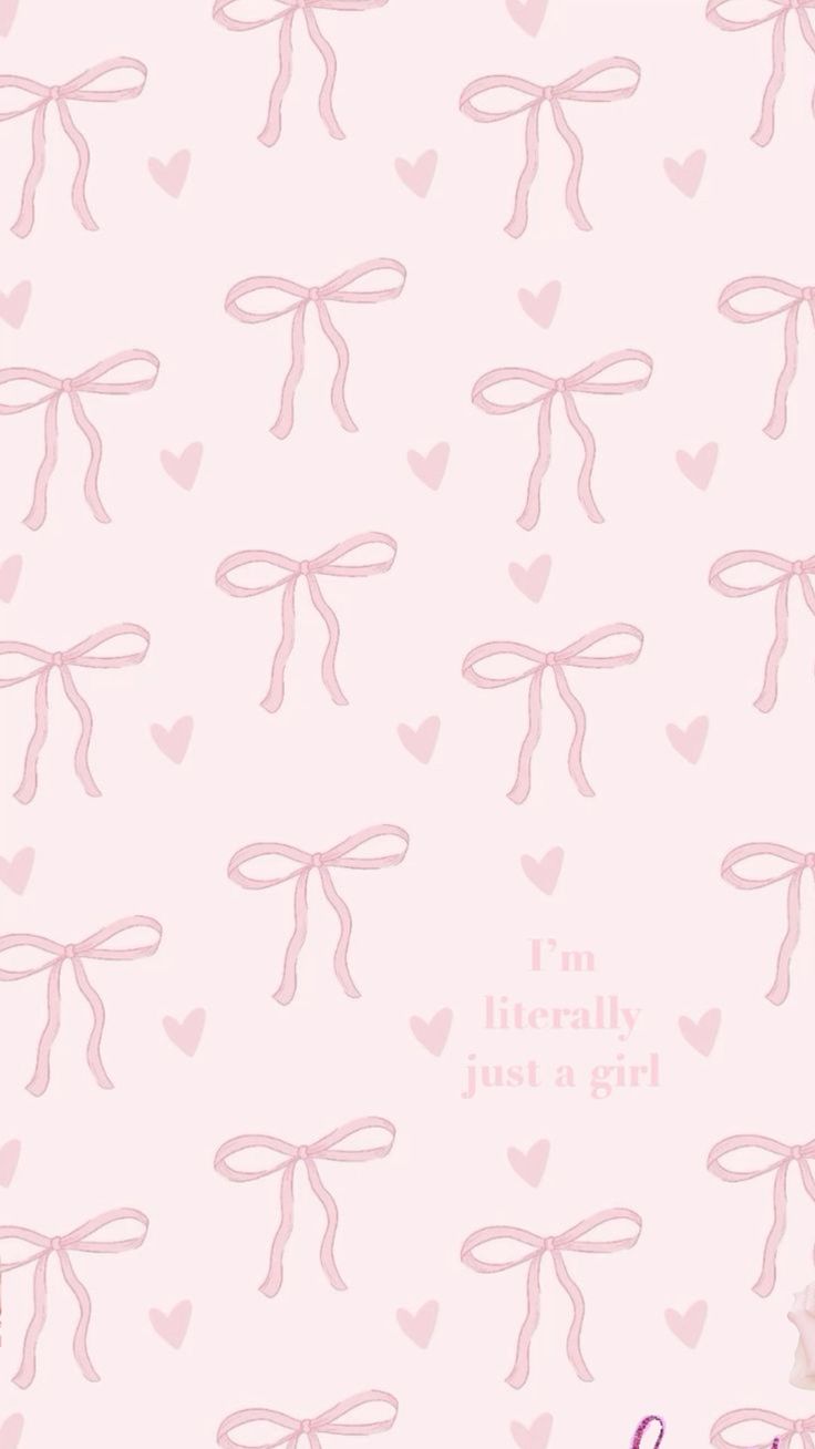 a pink wallpaper with hearts and bows on it, says i'm literally just a girl