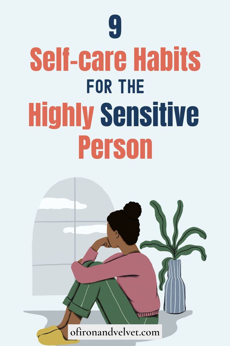 9 Self-care Habits for the Highly Sensitive Person (HSP) Tips For Highly Sensitive People, Selfcare Day Aesthetic, Hyper Sensitive Person, Mental Health Care Routine, How To Be Less Sensitive, How To Be Okay, Highly Sensitive Person Traits, Person Aesthetic, Types Of Self Care