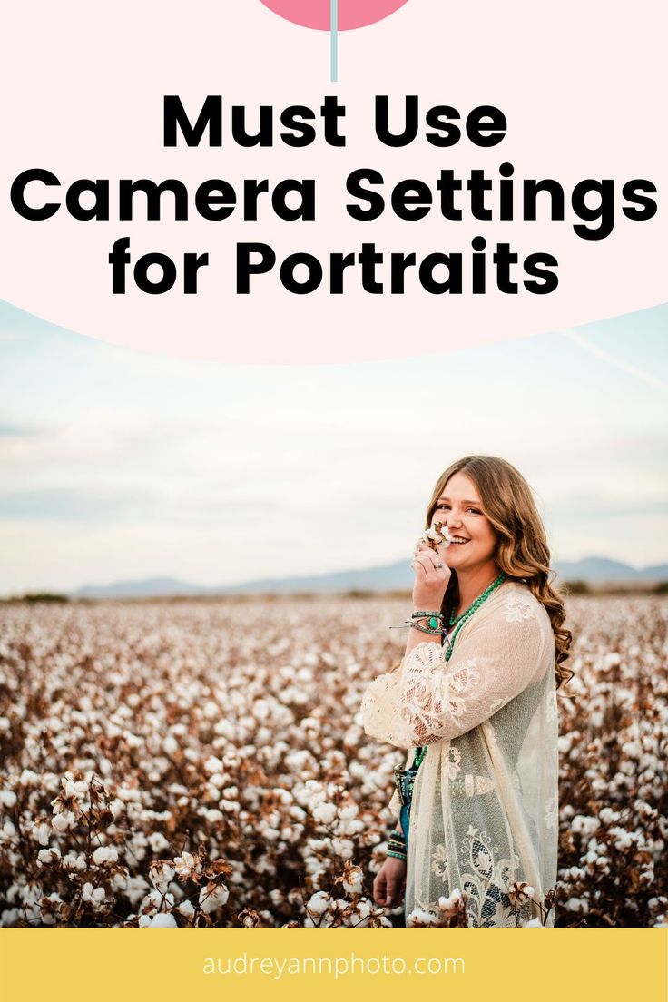 a woman standing in a cotton field with the words must use camera settings for portraits