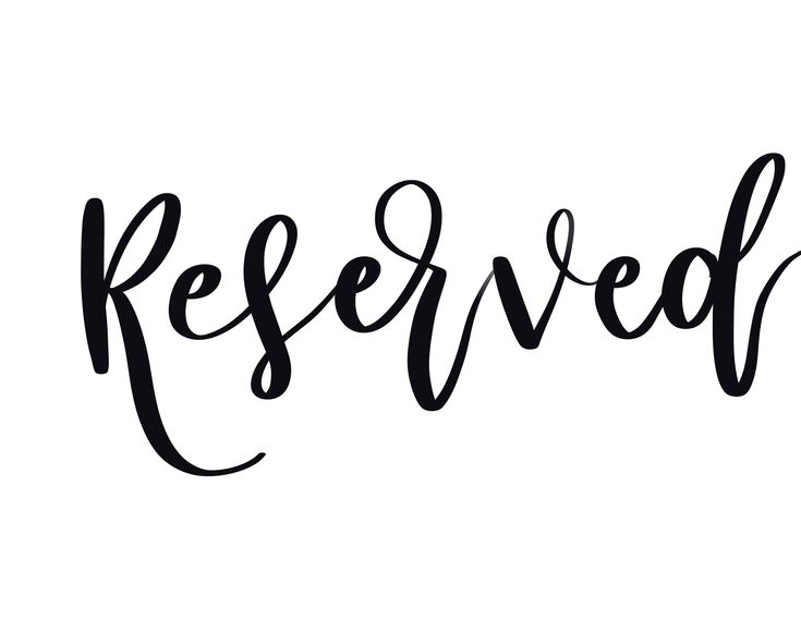 the word reserved written in cursive black ink on a white background with handwritten lettering