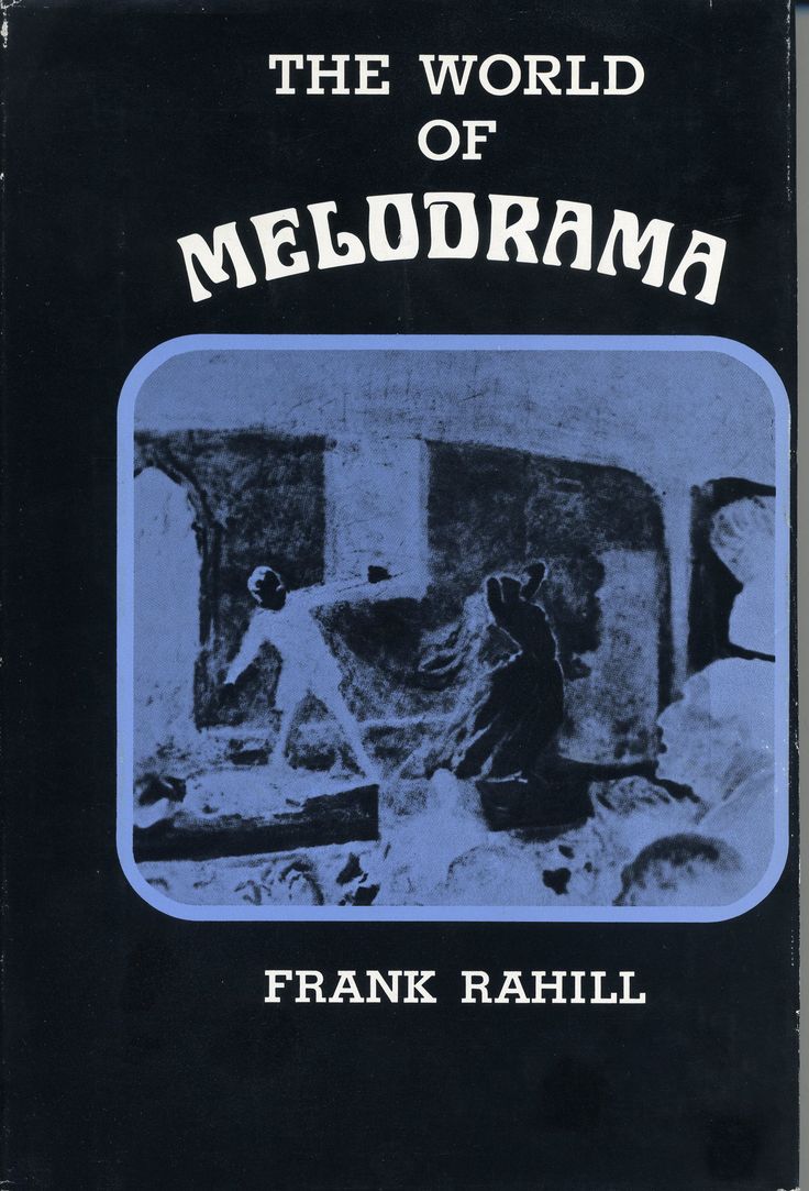 the world of melodrama by frank rahll, illustrated by william whitlock