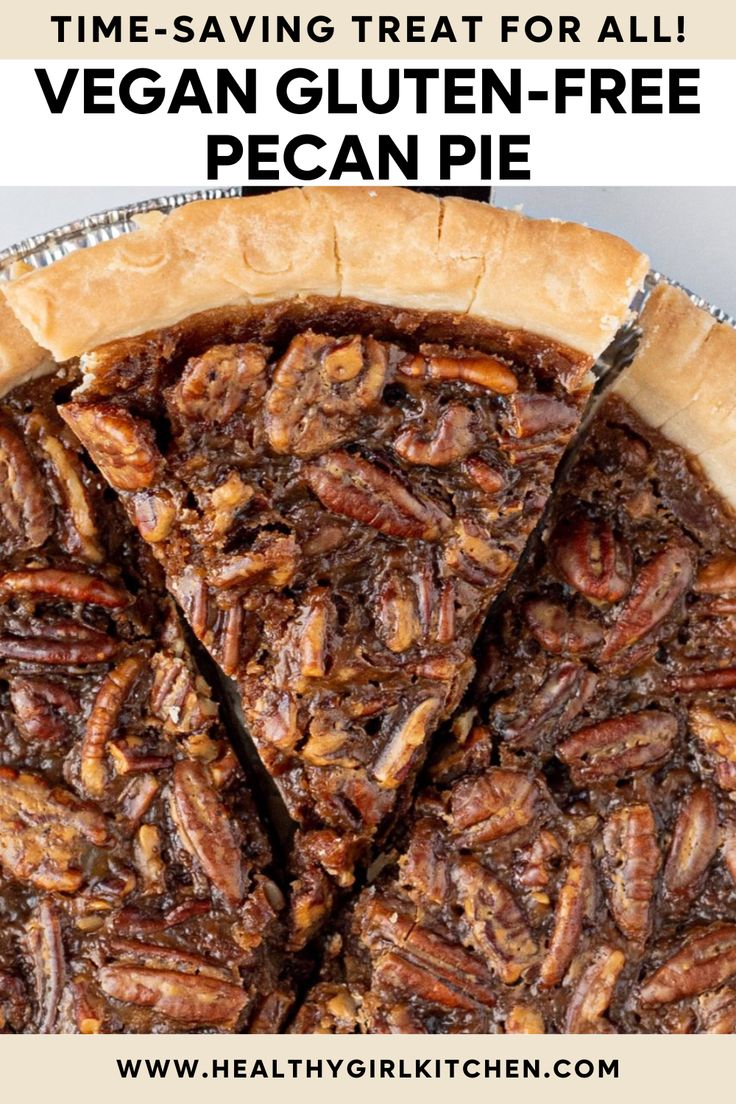 a pecan pie with text overlay that reads time - saving treat for all vegan gluten - free pecan pie