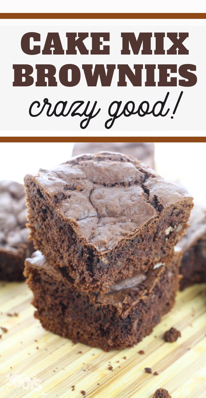 chocolate brownies stacked on top of each other with the words cake mix brownies crazy good