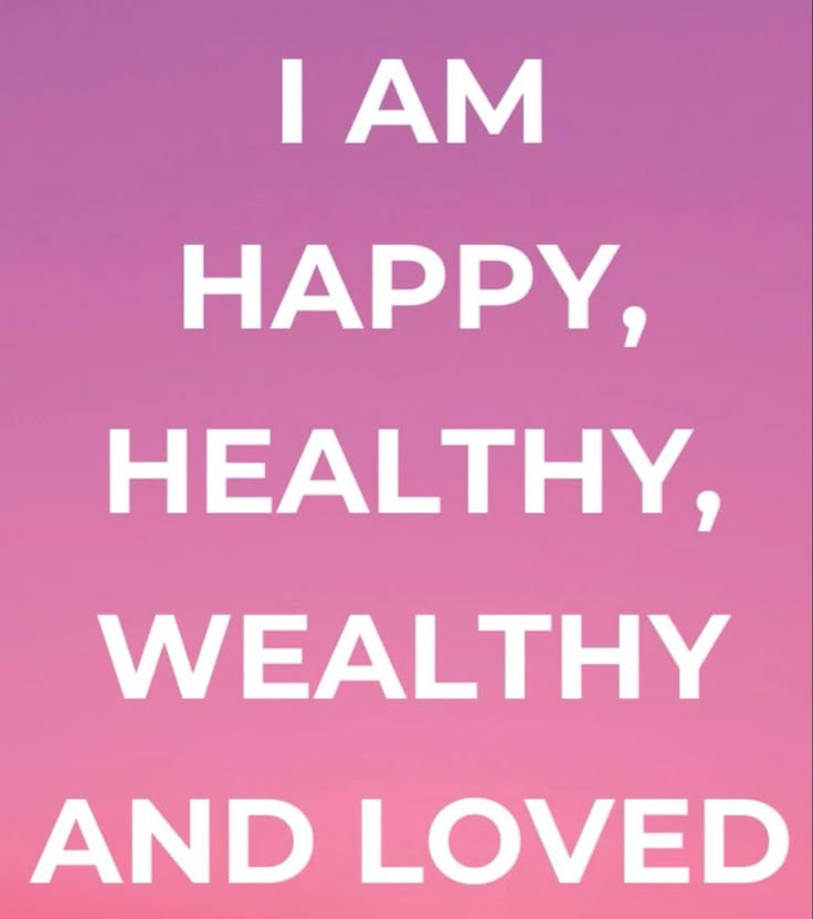 the words i am happy, healthy, and loved are written in white on a pink background