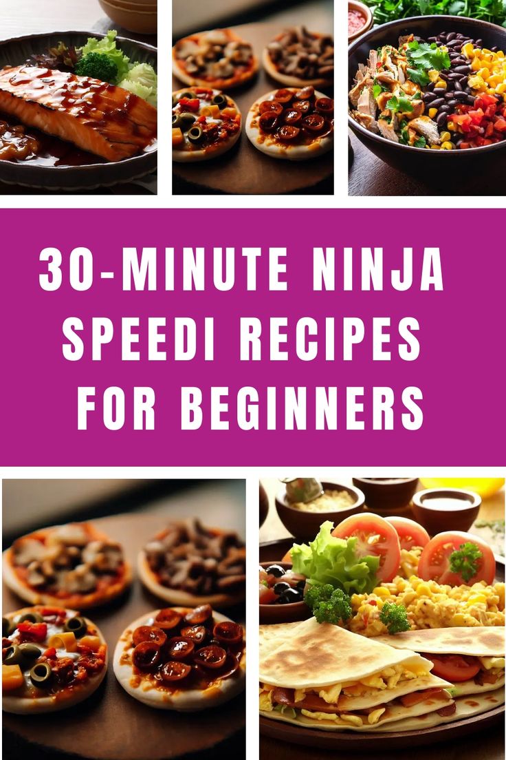 30 minute ninja speed recipes for beginners that are easy to make, delicious and quick to eat