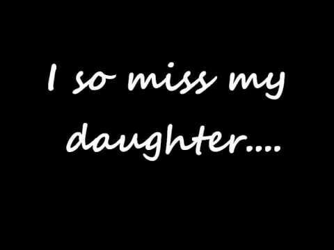 the words i so miss my daughter written in white on a black background