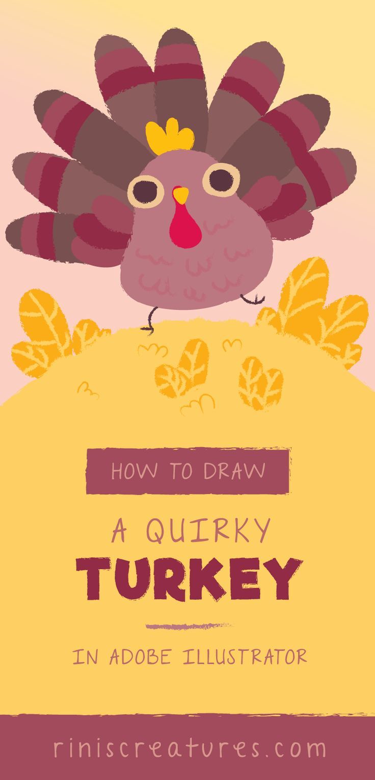 an illustrated turkey with the title how to draw a quirky turkey in adobe illustrator