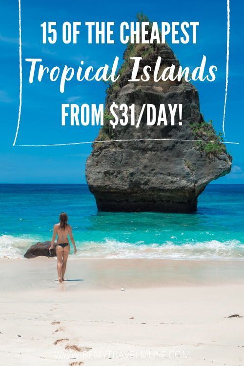 a woman walking on the beach with text overlay reading 15 of the cheapest tropical islands from $ 31 / day