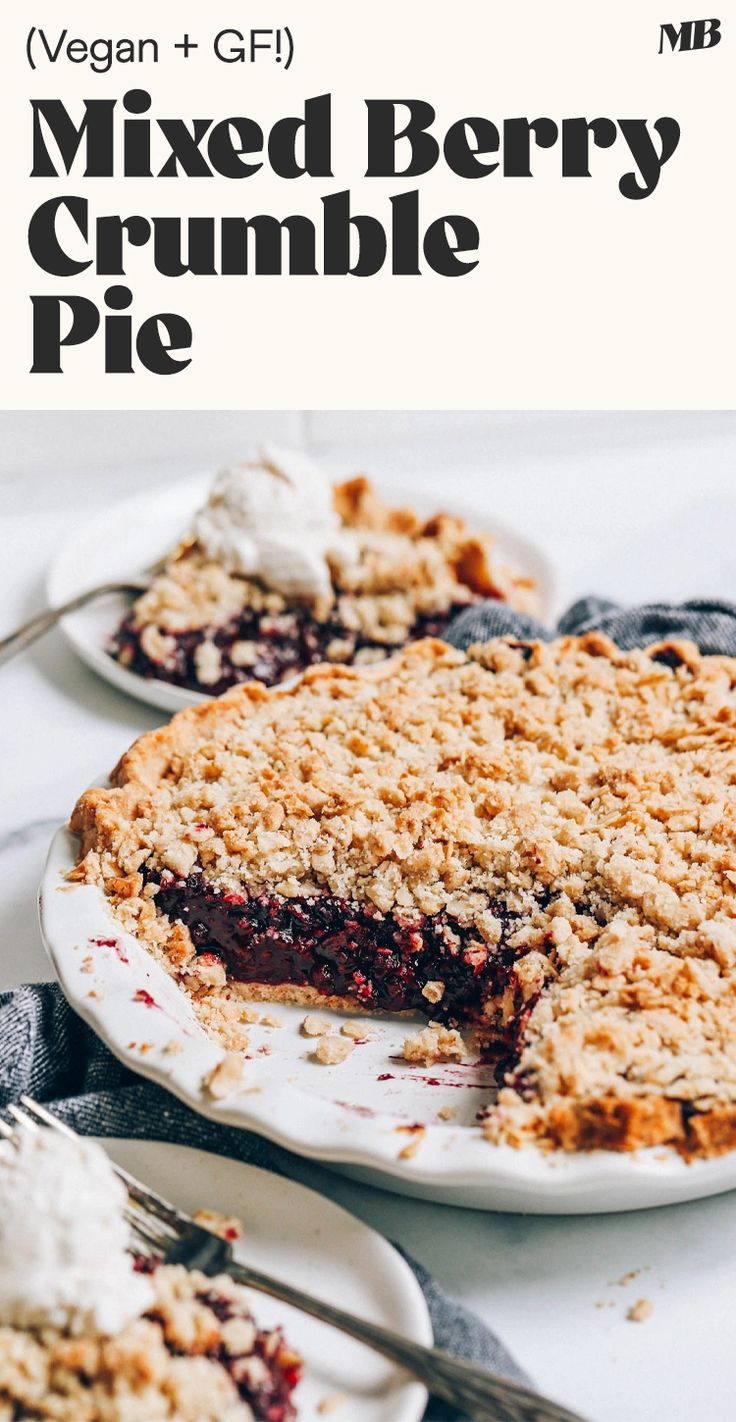 a close up of a pie on a plate with the words vegan + gf mixed berry crumble pie