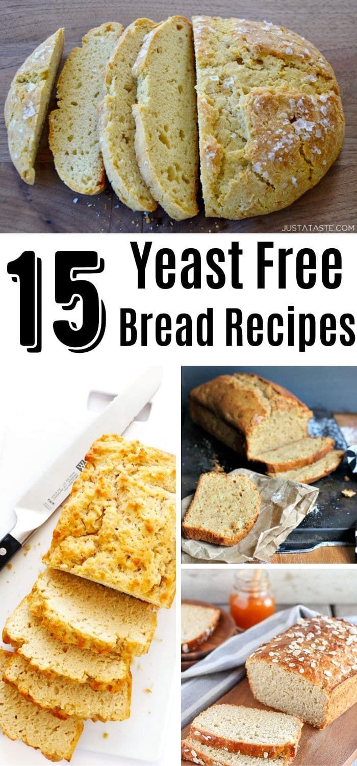 bread is shown with the words, 15 yeast free bread recipes