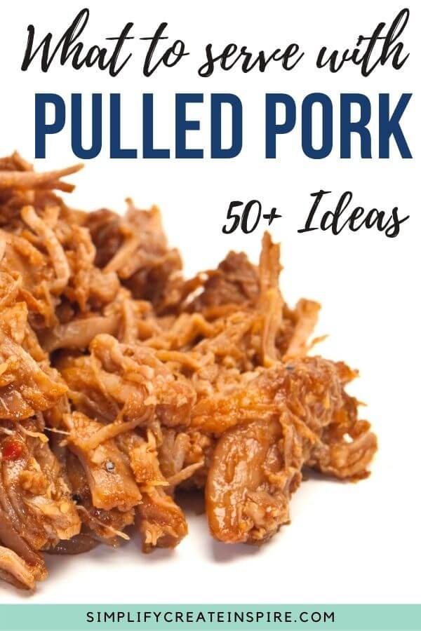 pulled pork with text overlay that reads what to serve with pulled pork 50 + ideas