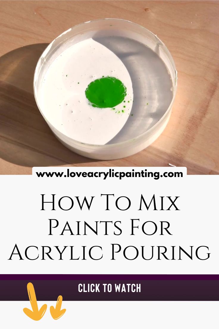 how to mix paints for acrylic pouring with text overlay that reads, how to mix paints for acrylic pouring