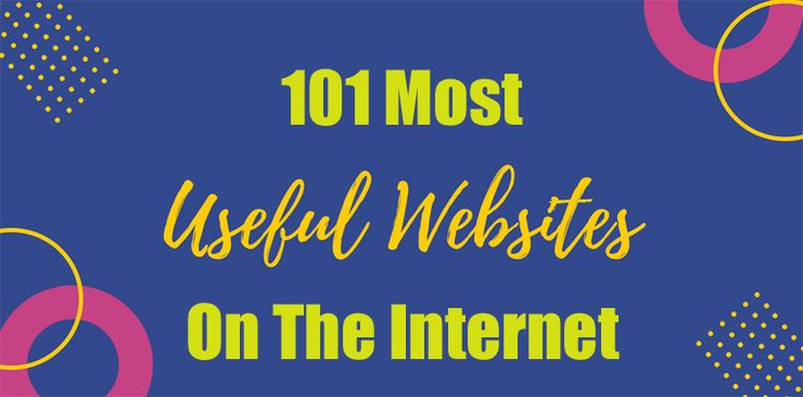 the words 101 most useful web sites on the internet in yellow and pink letters over a blue background