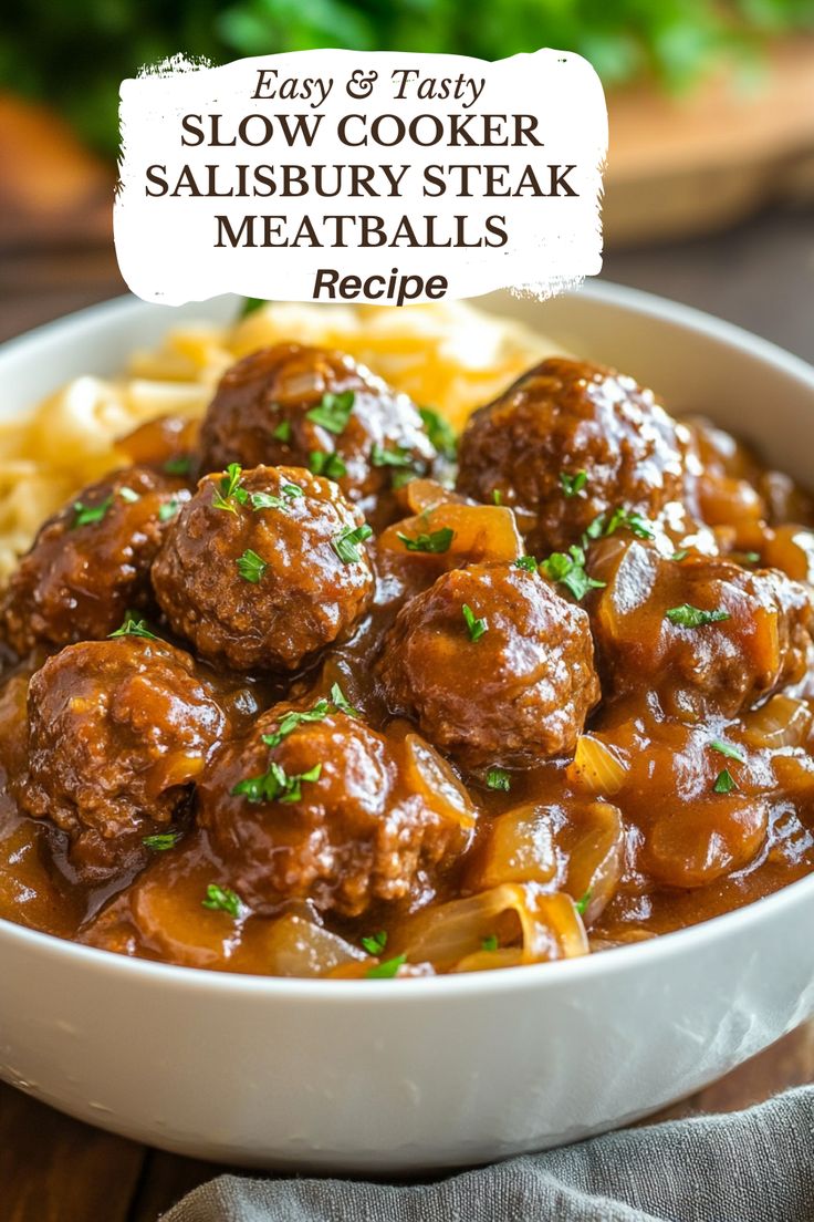 slow cooker salisbury steak meatballs recipe in a white bowl on top of pasta