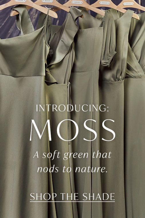 three bridesmaid dresses hanging on a rack with the words, producing moss a soft green that holds to nature shop the shade