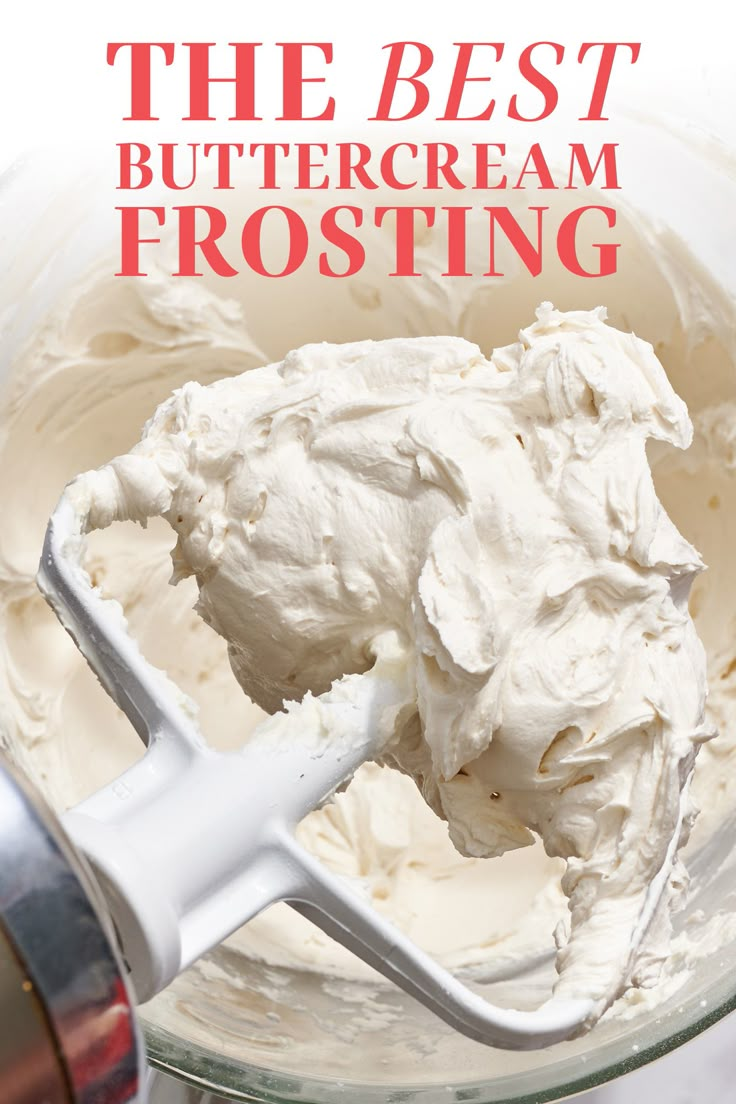 the best buttercream frosting is in a glass bowl with a whisk