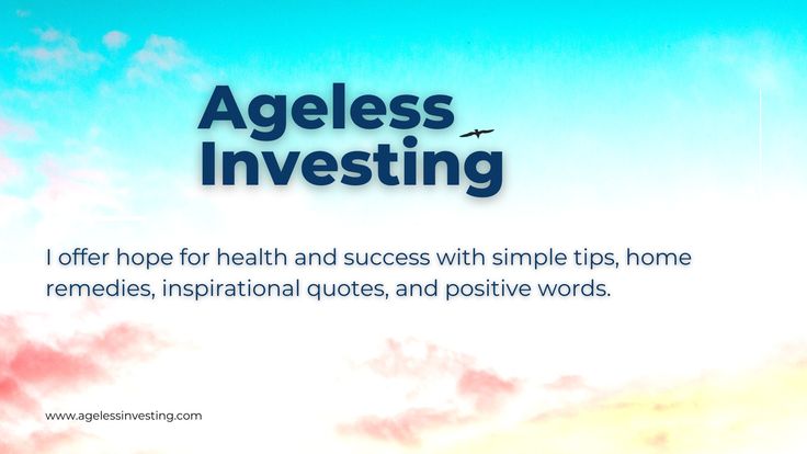 Ageless Investing | Health | Quotes | Positive Words