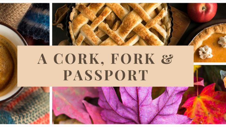 Cork, Fork, & Passport | Recipes, Cocktails, Travel, Life