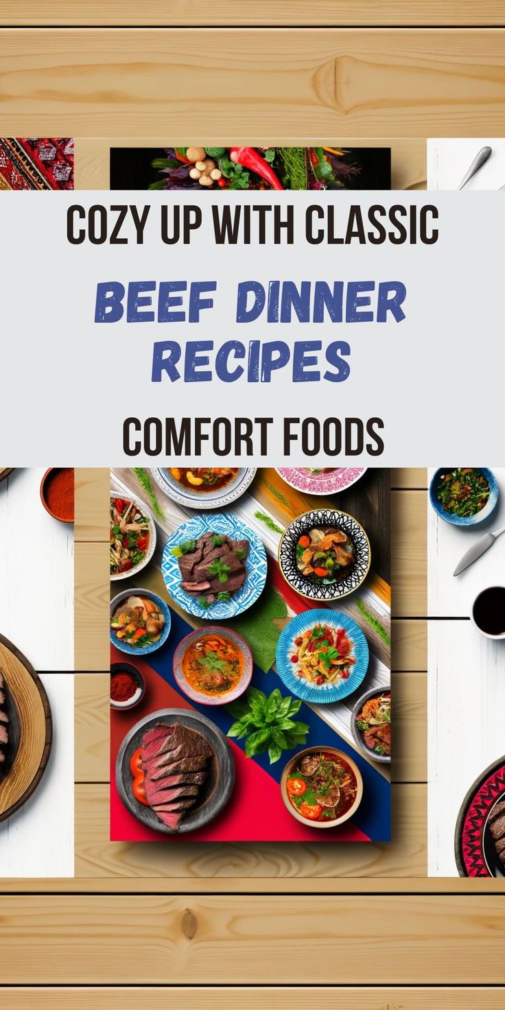 the cover of cozy up with classic beef dinner recipes, comfort foods and side dishes