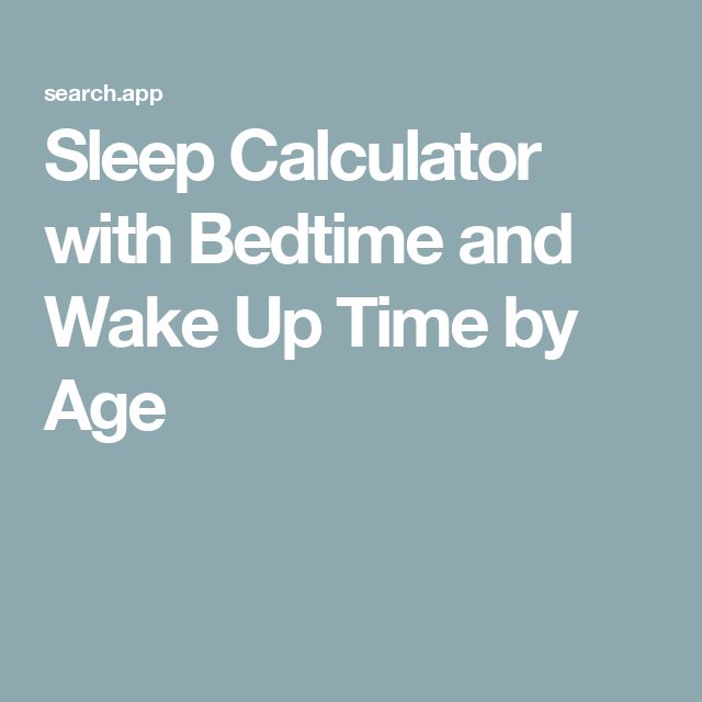 Sleep Calculator with Bedtime and Wake Up Time by Age