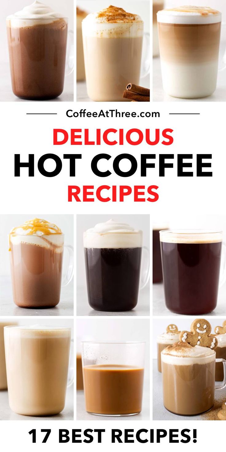 different types of hot coffees with the words delicious hot coffee recipes