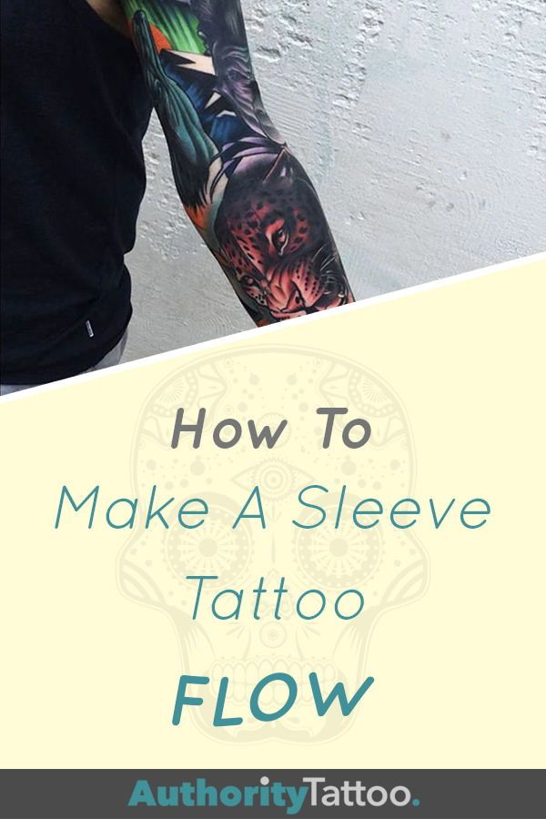 a man with tattoos on his arm and the words how to make a sleeve tattoo flow